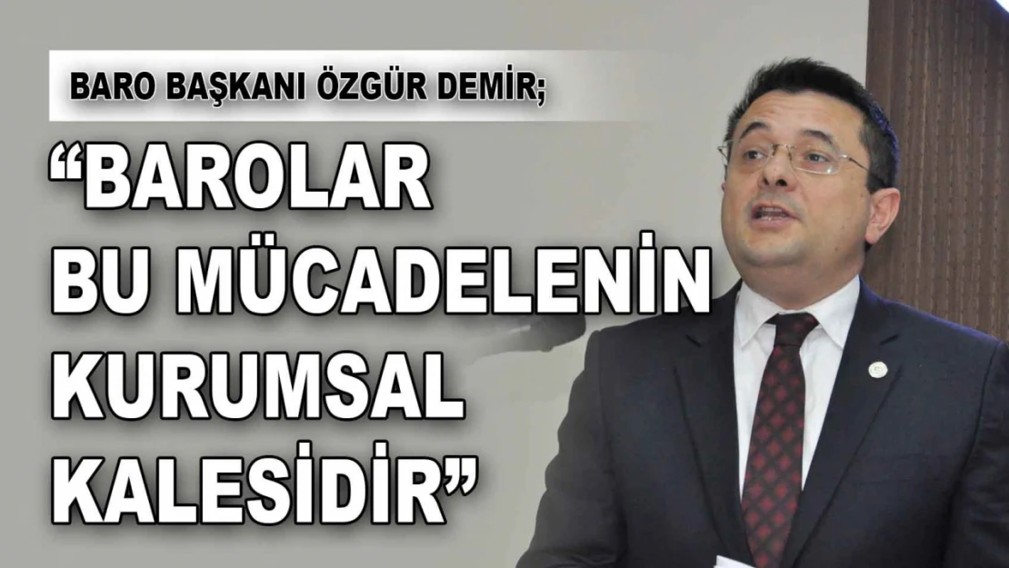 'Barolar Kadına Yönelik Şiddetle Mücadelenin Kurumsal Kalesidir'