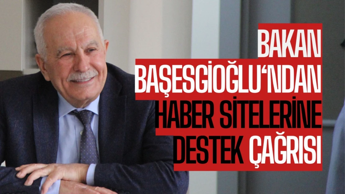 Başesgioğlu'ndan 'İnternet Haber Siteleri'ne destek çağrısı