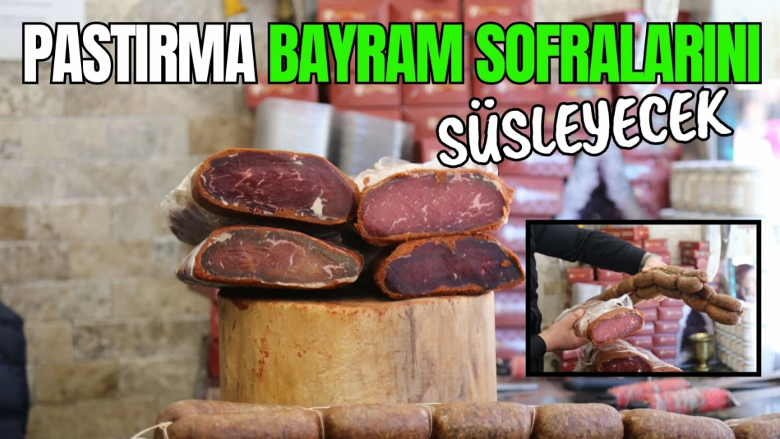 Bayram Sofralarını Kastamonu Pastırması Süsleyecek