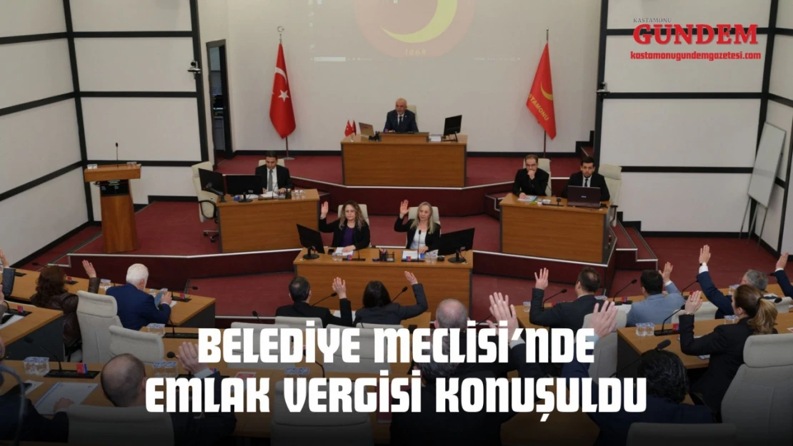 Belediye Meclisi'nde Emlak Vergisi Konuşuldu