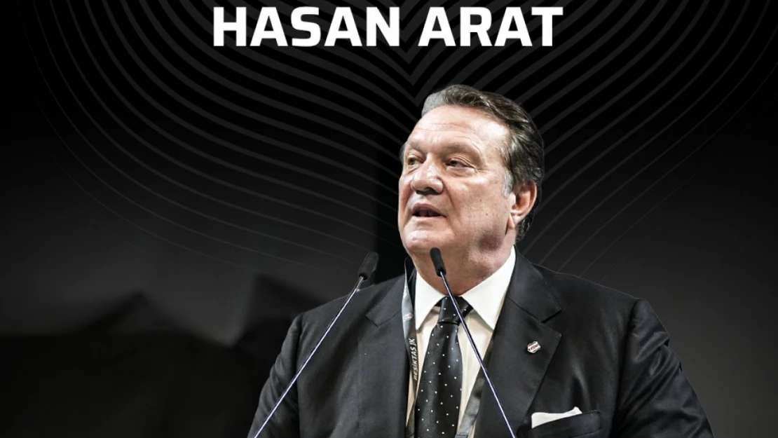 Beşiktaş'ın 35. Başkanı Hasan Arat oldu