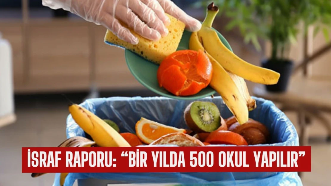 Bir yıllık ekmek israfının maliyeti 500 okul değerinde!