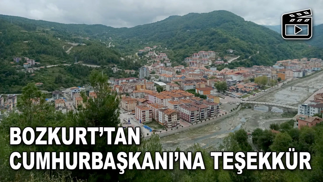 Bozkurt'tan Cumhurbaşkanı'na Teşekkür