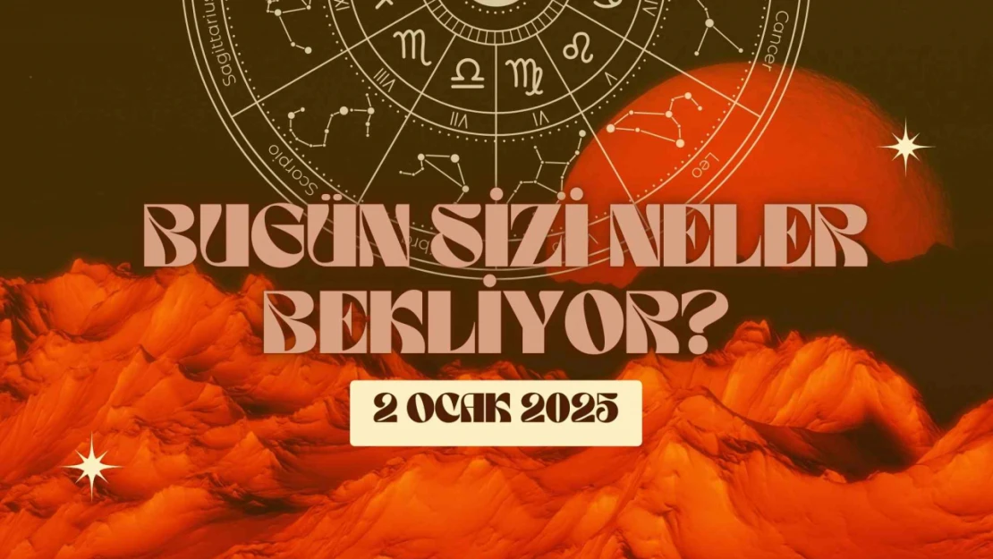 Burcunuza Göre Bugün Sizi Neler Bekliyor?