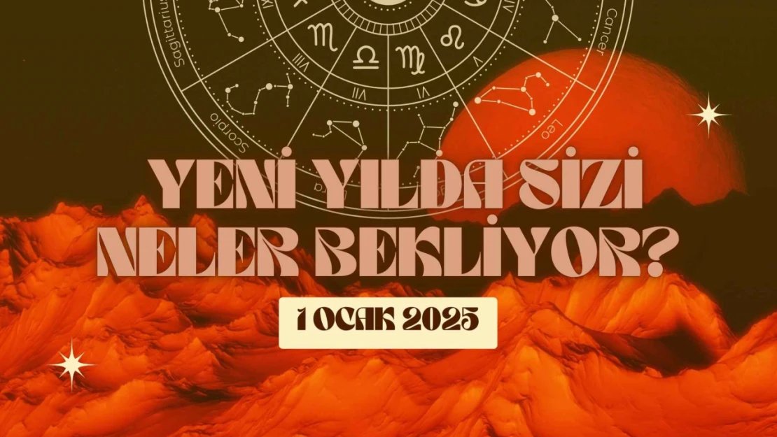 Burcunuza Göre Yeni Yılda Sizi Neler Bekliyor?