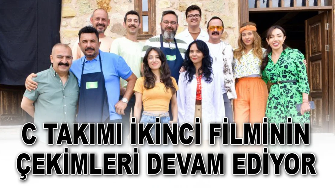 C Takımı İkinci Filminin Çekimleri Devam Ediyor