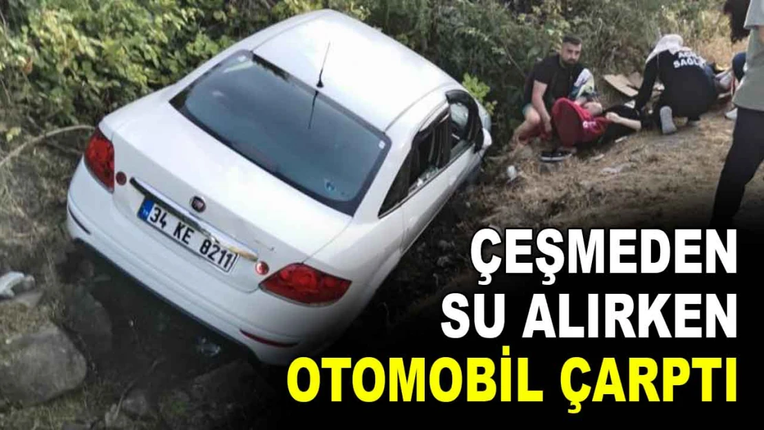 Çeşmeden Su Alırken Otomobil Çarptı