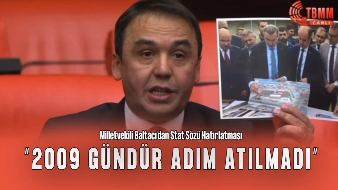 CHP Milletvekili Baltacı'dan Bakan Bak'a Stat Sorusu