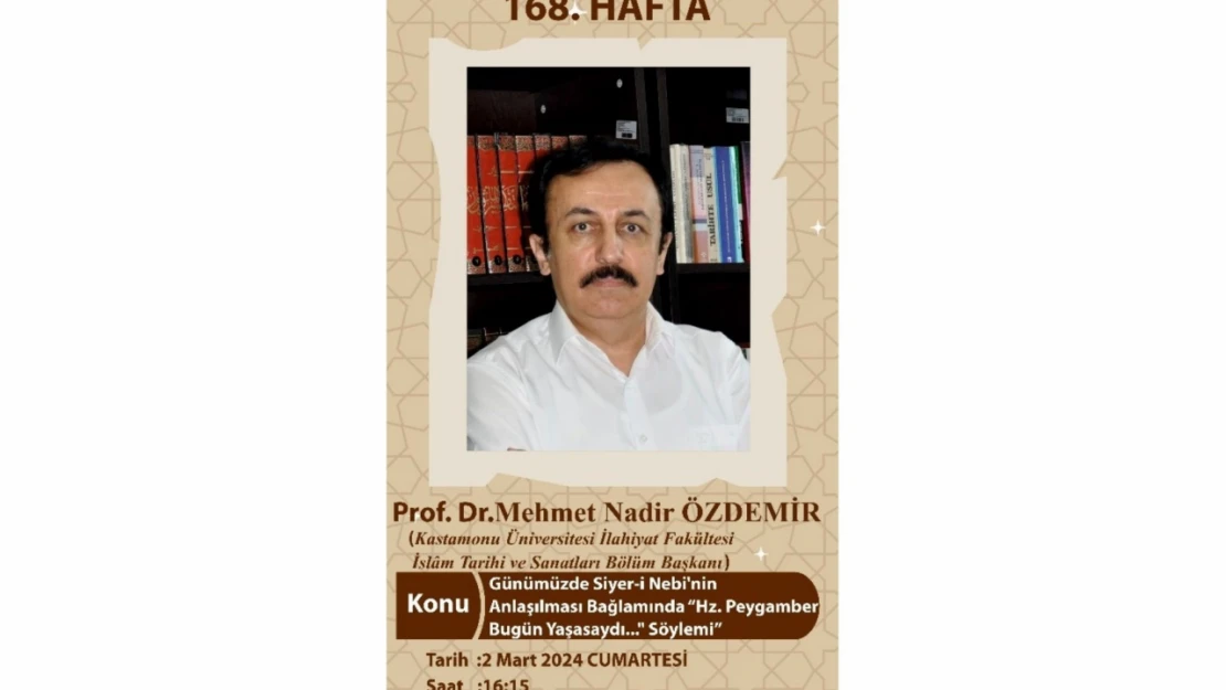 Cumartesi Sohbetleri'nin Konuğu Prof. Dr. Mehmet Nadir Özdemir