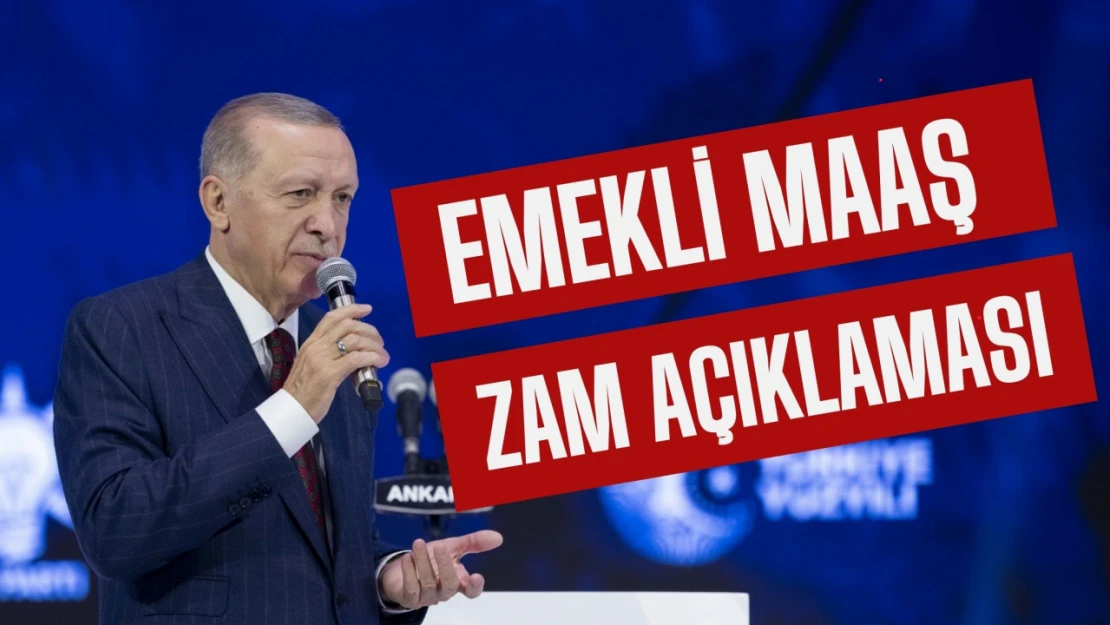 Cumhurbaşkanı Erdoğan'dan emekli maaş zammı açıklaması