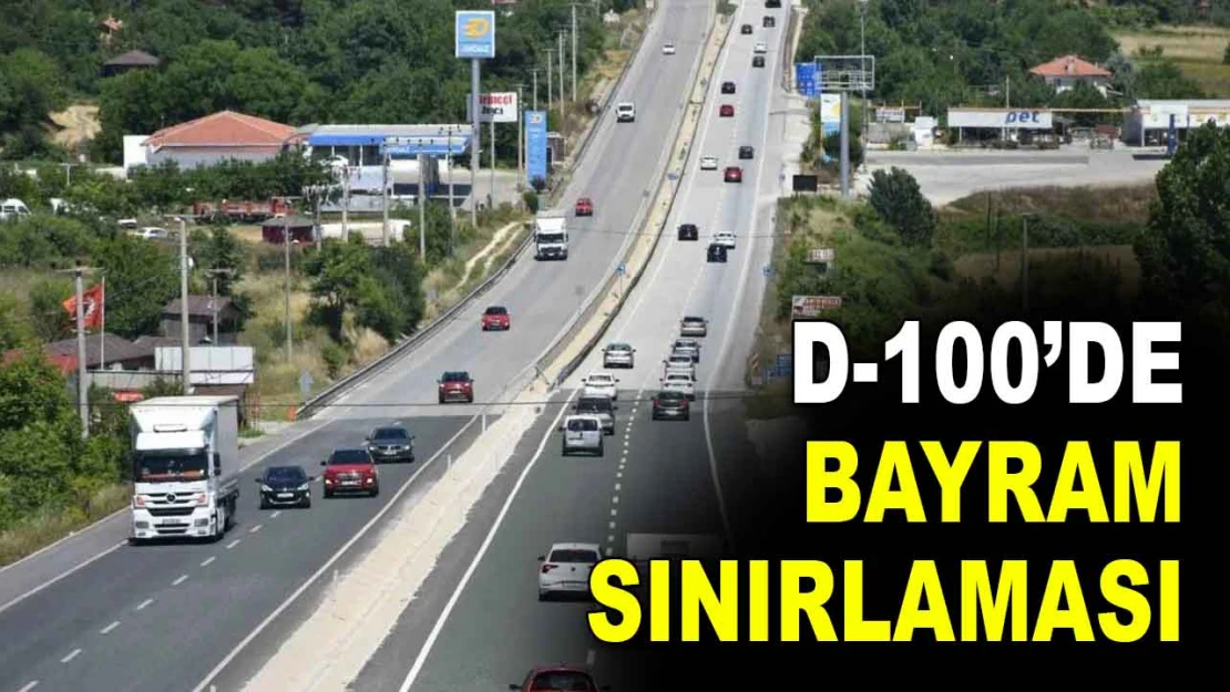 D-100'de Bayram Sınırlaması