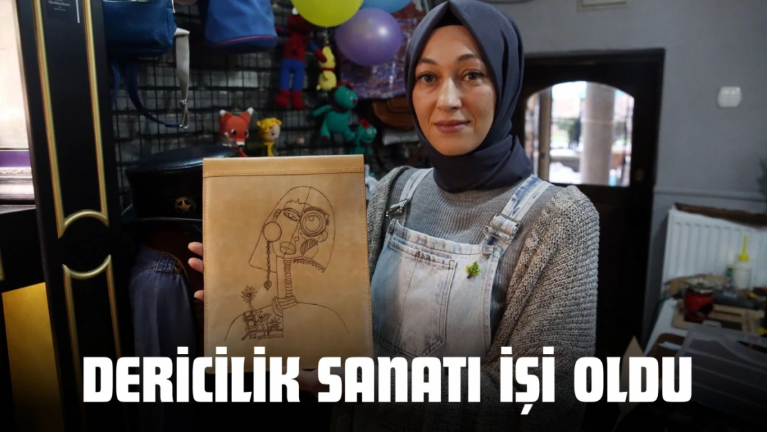 Dericilik Sanatı İşi Oldu