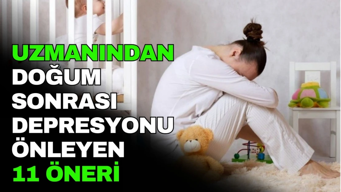 Doğum Sonrası Depresyonunu Önleyen 11 Öneri