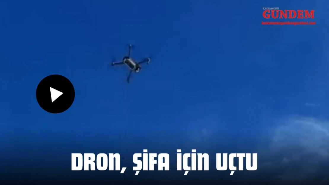 Dron, Şifa İçin Uçtu