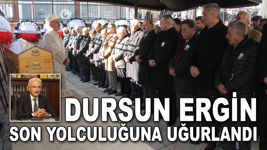 Dursun Ergin Son Yolculuğuna Uğurlandı