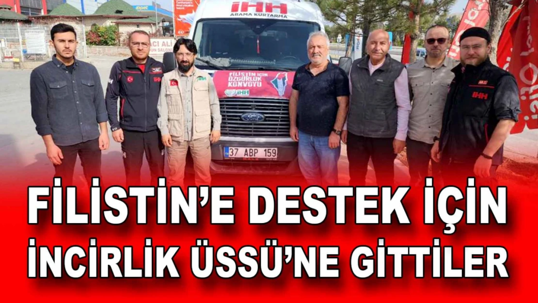 Filistin'e Destek İçin İncirlik Üssü'ne Gittiler