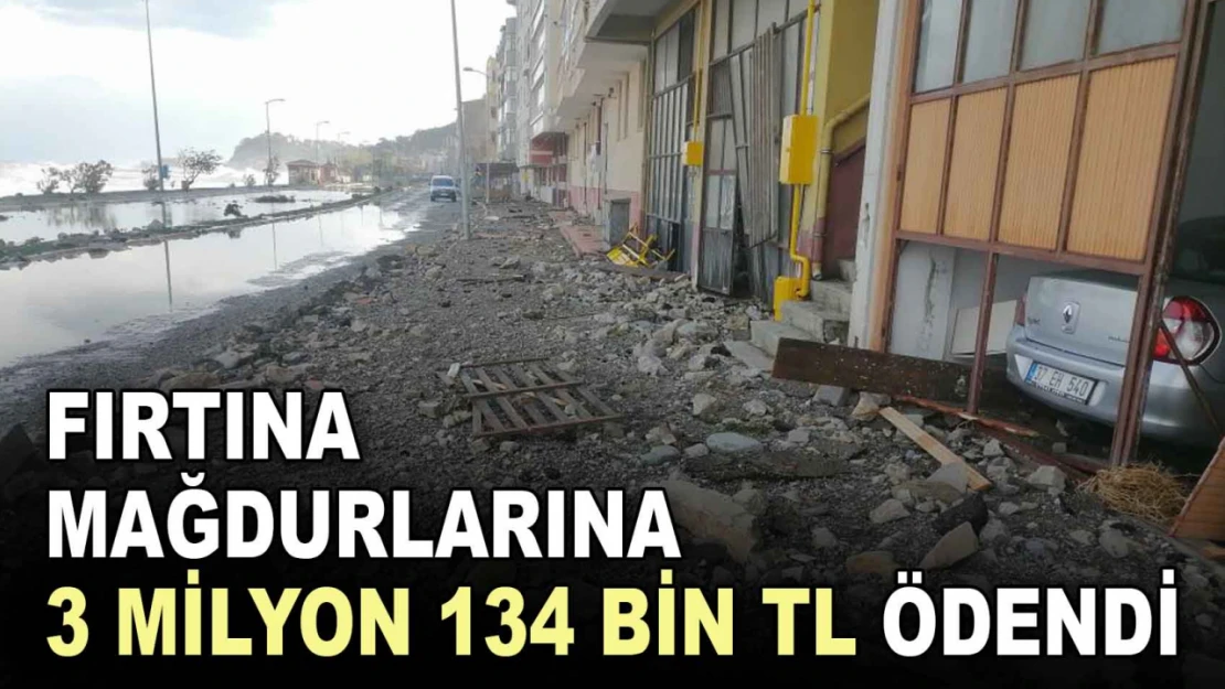 Fırtına Mağdurlarına 3 Milyon 134 Bin TL Ödendi