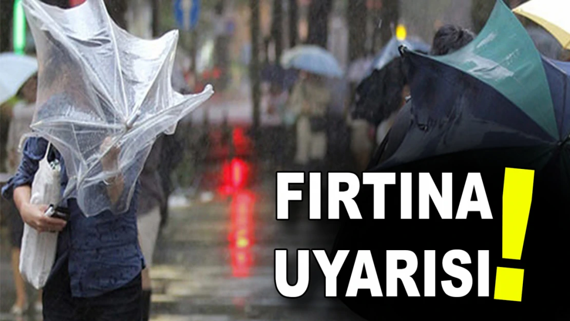 Fırtına Uyarısı Yapıldı