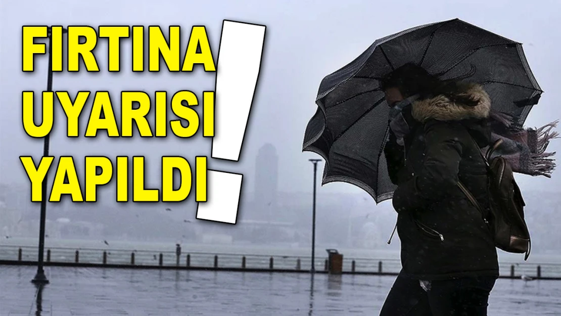 Fırtına Uyarısı Yapıldı!