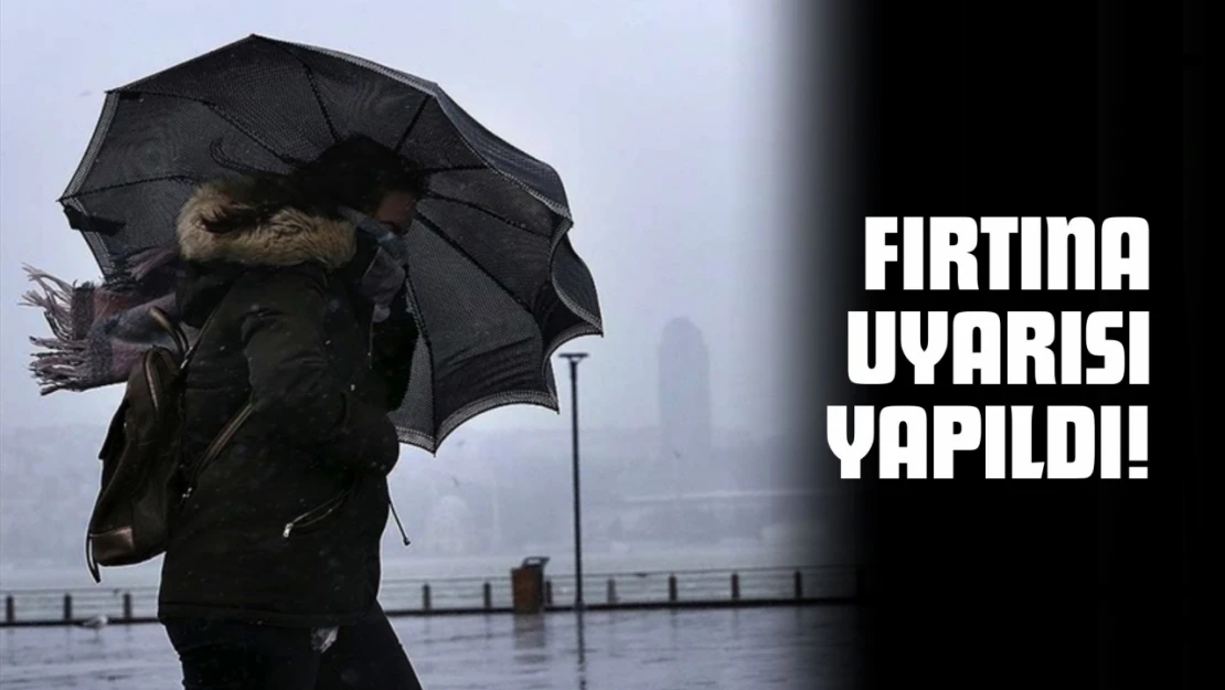 Fırtına Uyarısı Yapıldı!