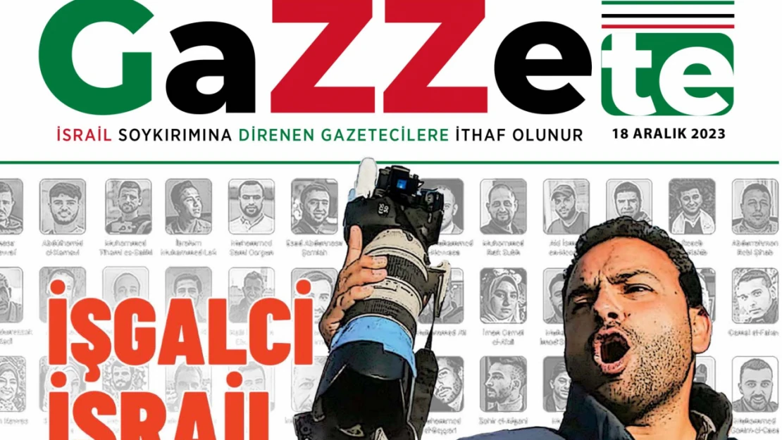 GaZZete Yazdı: İsrail Soykırımına Direnen Gazetecilere İthaf Olunur