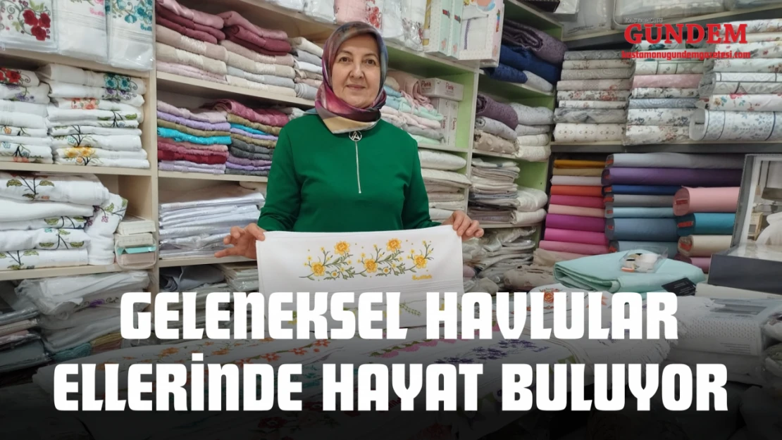 Geleneksel Havlular Ellerinde Hayat Buluyor