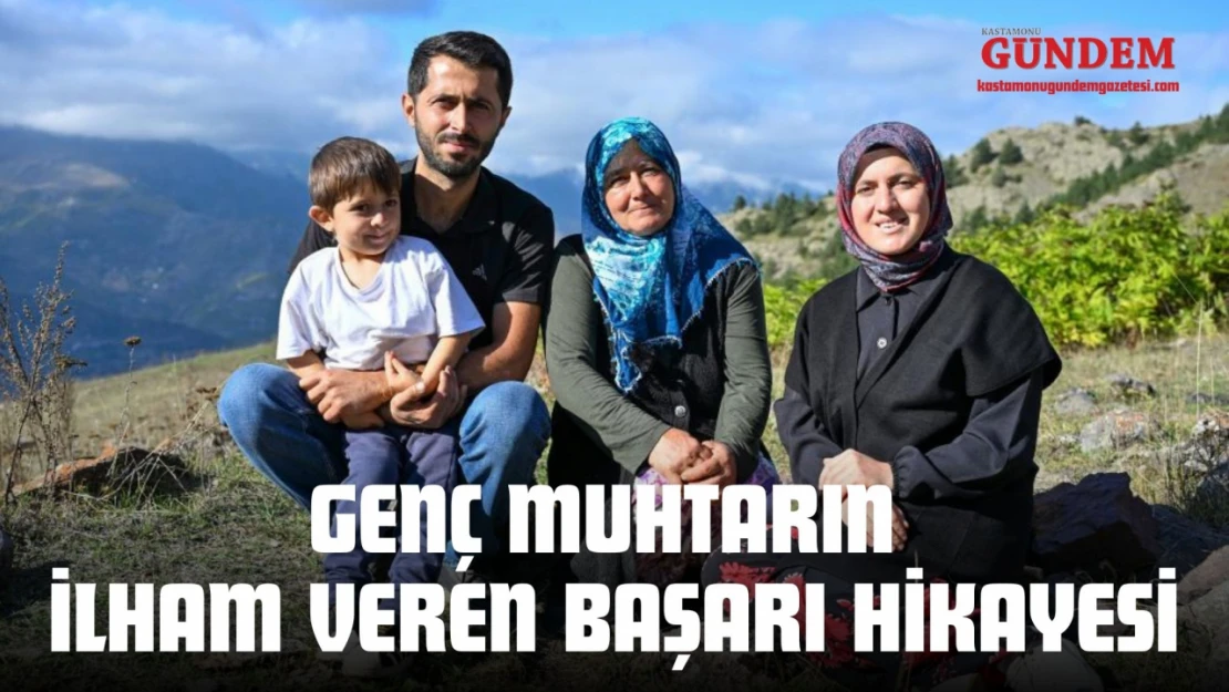 Genç Muhtarın İlham Veren Başarı Hikayesi
