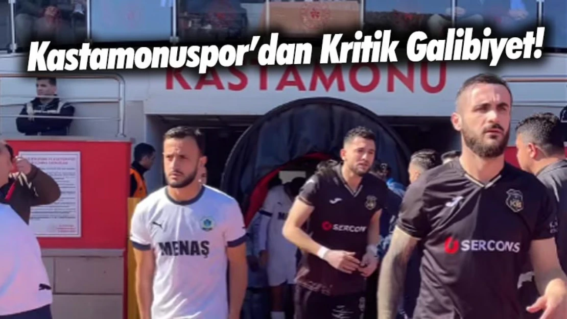 GMG Kastamonuspor 1-0 Menemen Futbol Kulübü, Kritik Galibiyet