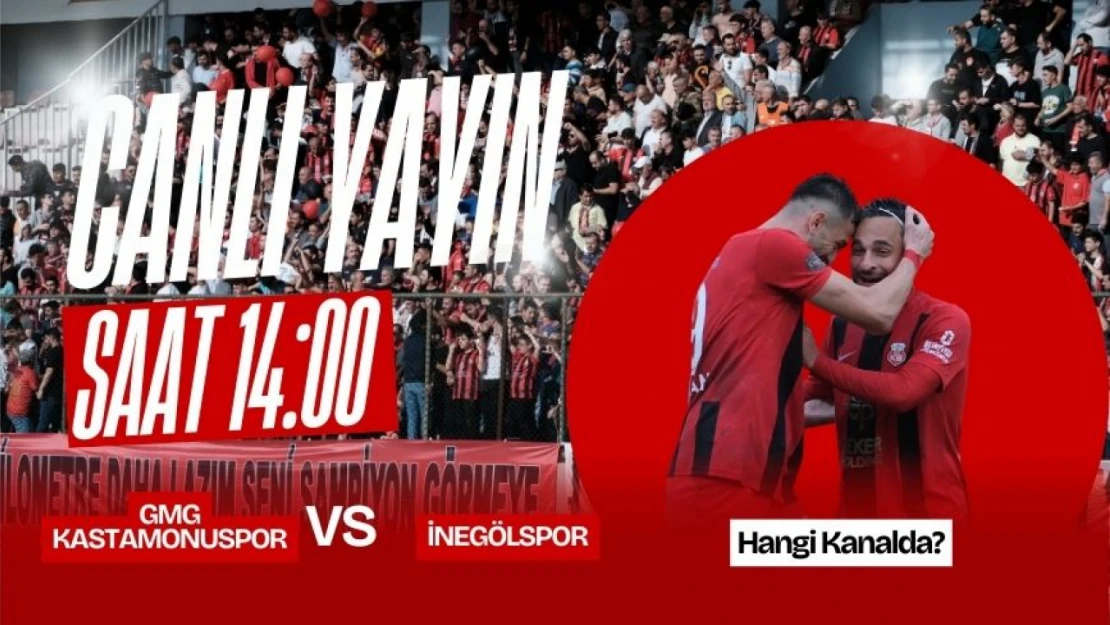 GMG Kastamonuspor-İnegölspor Maçı Hangi Kanalda?