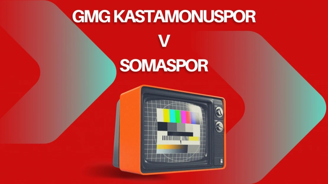 GMG Kastamonuspor-Somaspor maçı hangi kanalda?