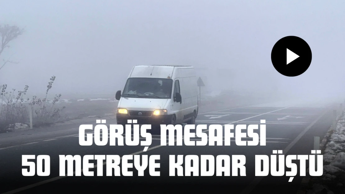 Görüş Mesafesi 50 Metreye Kadar Düştü