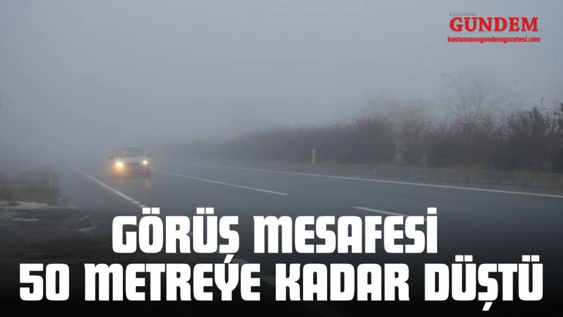 Görüş Mesafesi 50 Metreye Kadar Düştü