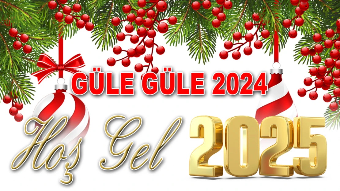 Güle Güle 2024, Hoş Gel 2025