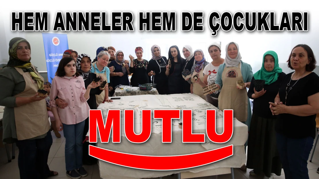 Hem Anneler Hem de Çocukları Mutlu