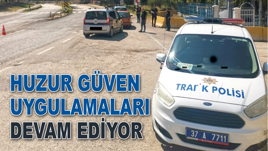 Huzur Güven Uygulamaları Devam Ediyor