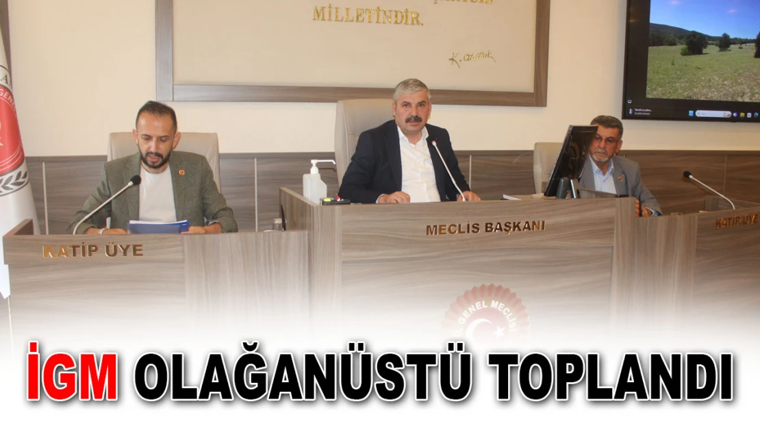 İGM Olağanüstü Toplandı