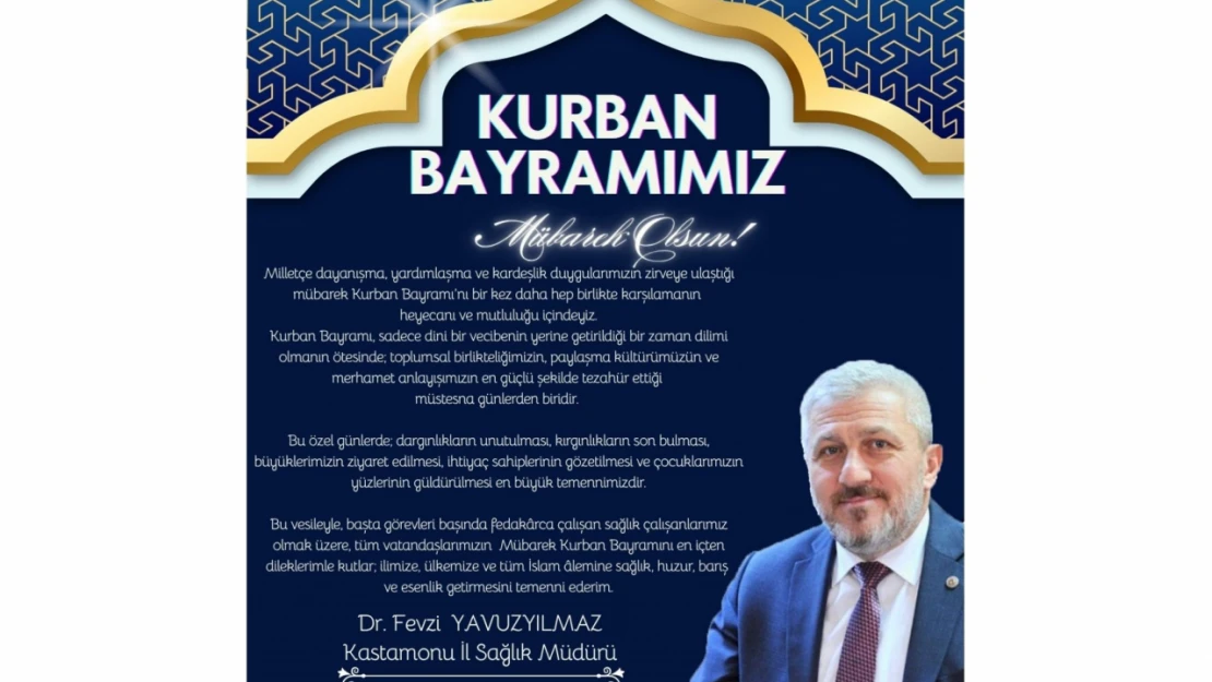 İl Sağlık Müdürü Yavuzyılmaz'dan Bayram Mesajı