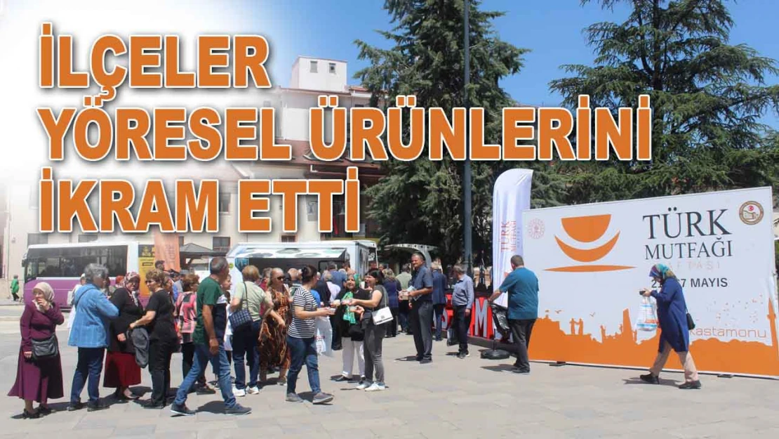 İlçeler Yöresel Ürünlerini İkram Etti