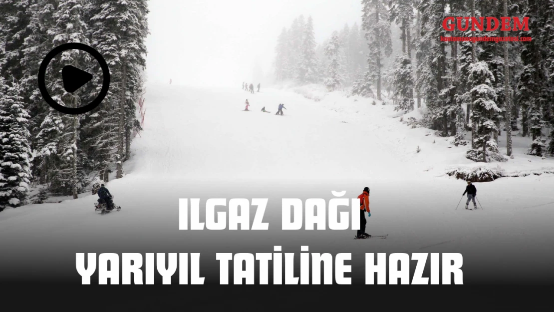 Ilgaz Dağı Yarıyıl Tatilinde Misafirlerini Ağırlamak İçin Hazır