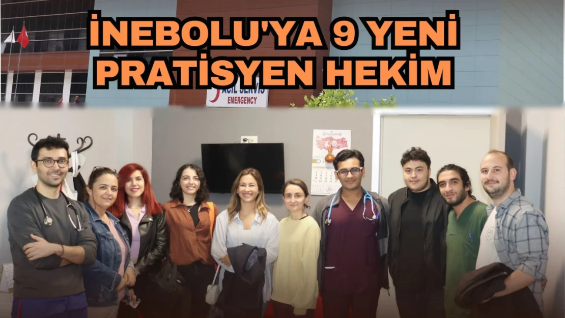 İnebolu'ya 9 Yeni Pratisyen Hekim