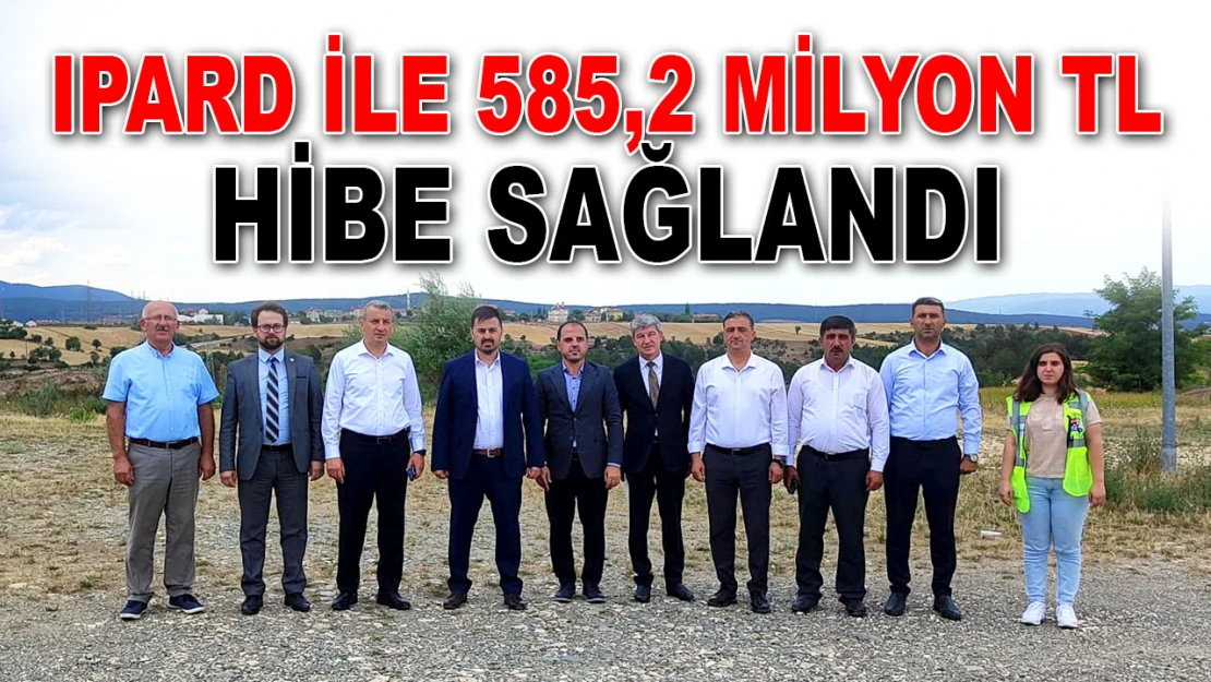 IPARD İle 585,2 Milyon TL Hibe Sağlandı