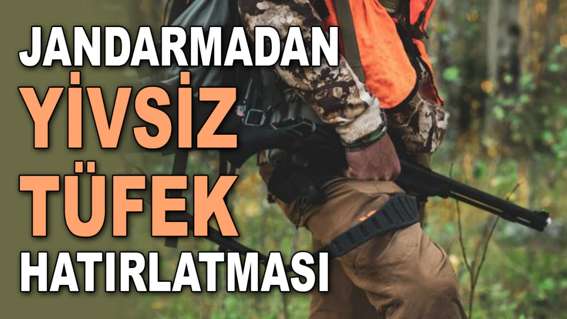 Jandarmadan Yivsiz Tüfek Hatırlatması