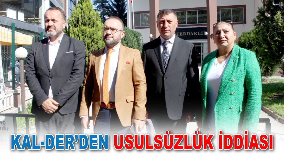 KAL-DER'den Usulsüzlük İddiası