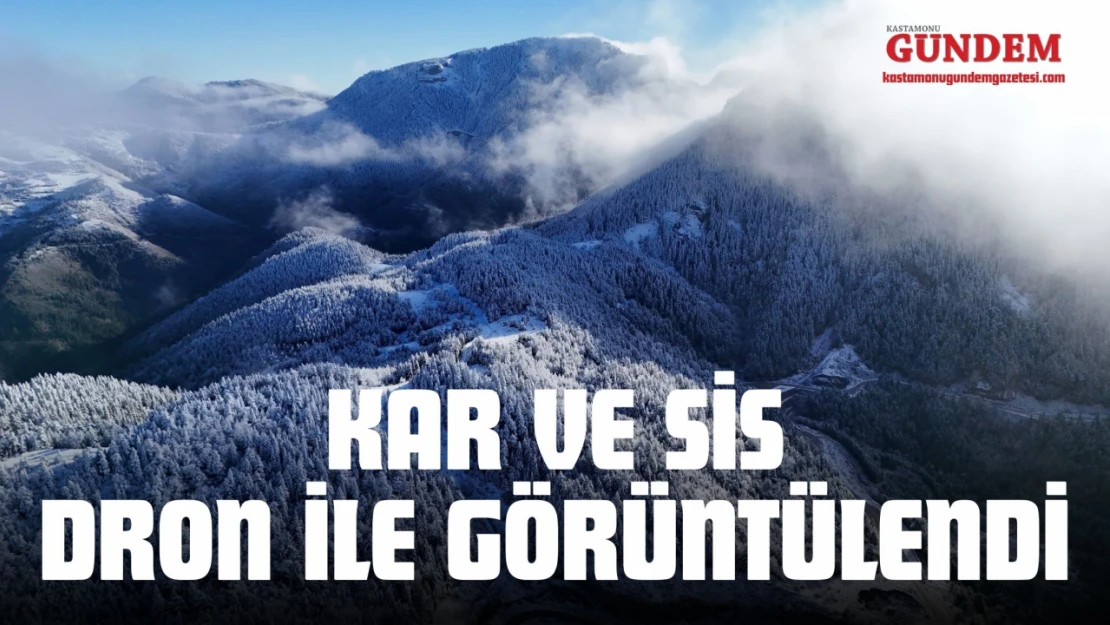 Kar Ve Sis Dron İle Görüntülendi