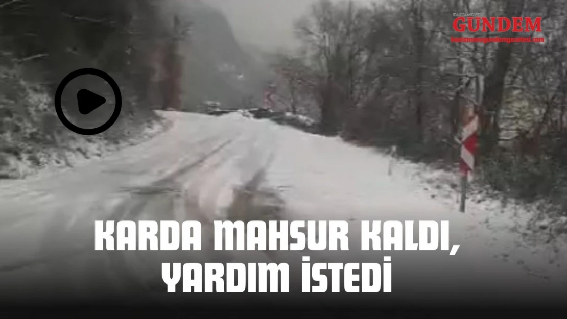 Karda Mahsur Kalan Sürücüden Yardım Çağrısı