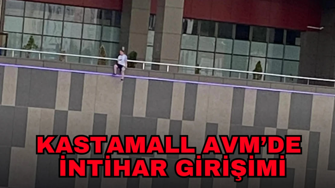 Kastamall AVM'de İntihar Girişimi