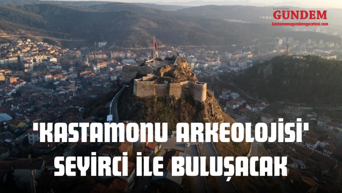 'Kastamonu Arkeolojisi' Seyirci İle Buluşacak