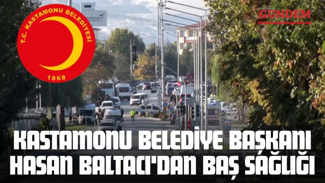 Kastamonu Belediye Başkanı Hasan Baltacı'dan Baş Sağlığı