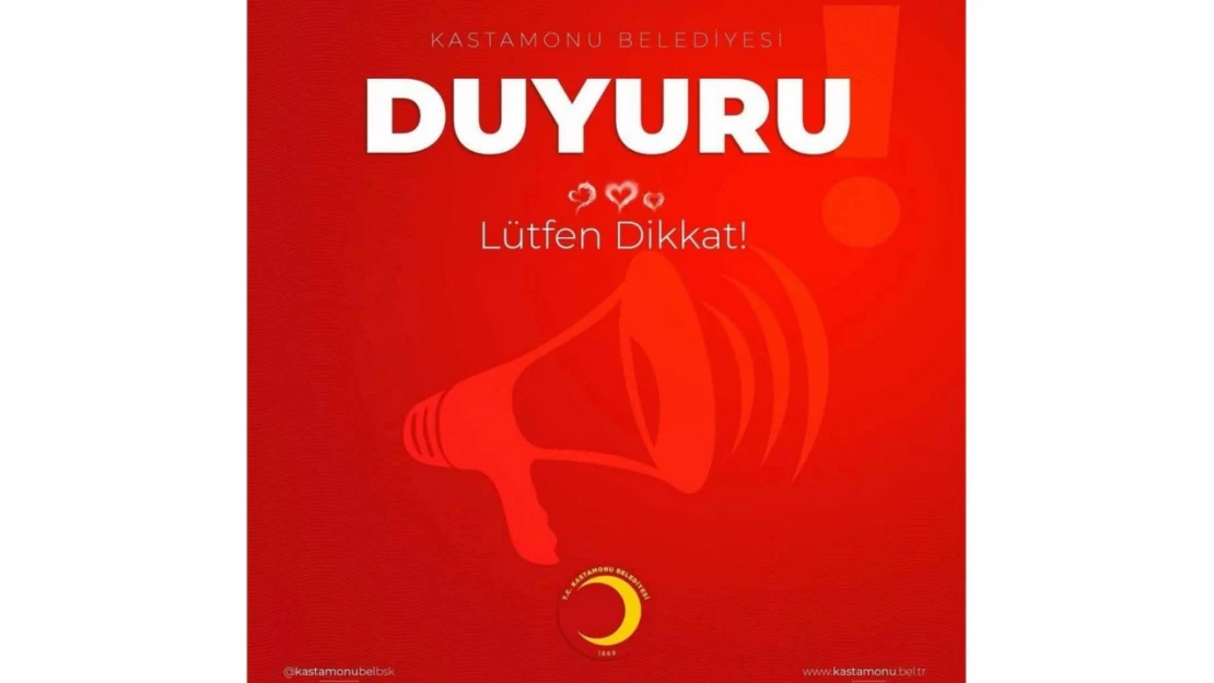 Kastamonu Belediyesi Bir Kez Daha Duyurdu