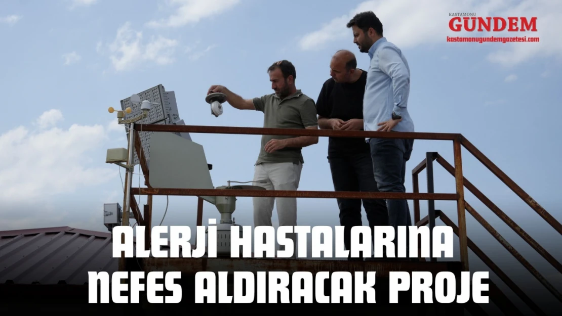 Kastamonu'da Alerji Hastalarına Nefes Aldıracak Proje